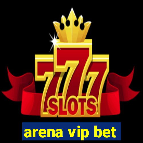 arena vip bet